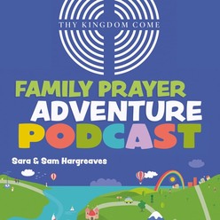 Churchill church, Blakedown church, Broome church; Family Prayer Adventure Podcasts